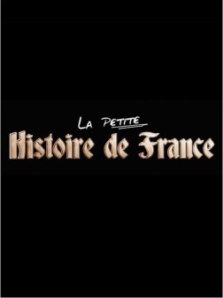 La Petite Histoire de France (Séries TV)