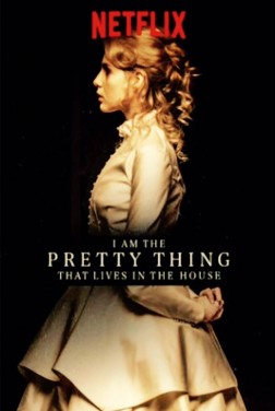 I Am the Pretty Thing That Lives in the House  (2016)